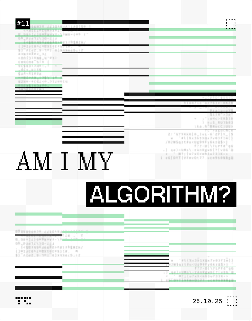 AM I MY ALGORITHM?
